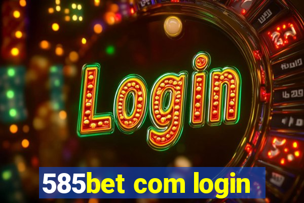 585bet com login